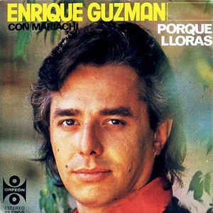 Disco Por Qué Lloras de Enrique Guzmán