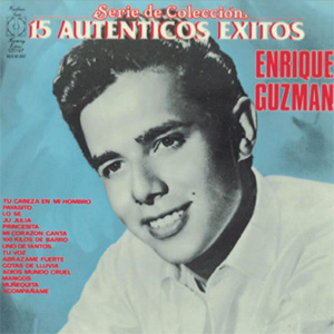 Disco Serie de Colécción - 15 Auténticos Éxitos de Enrique Guzmán