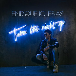 Disco Turn The Night Up de Enrique Iglesias