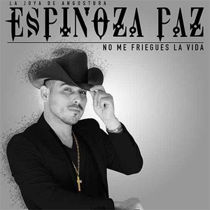 Disco No Me Friegues la Vida de Espinoza Paz
