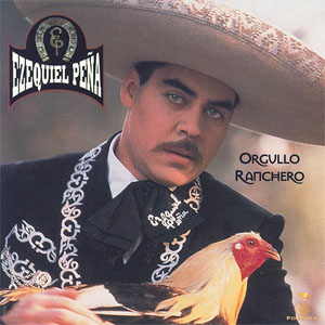 Disco Orgullo Ranchero de Ezequiel Peña