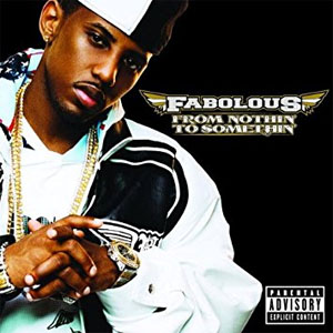 Álbum From Nothin' to Somethin' de Fabolous