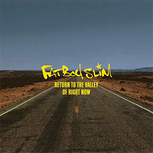 Disco Return to the Valley of Right Now de Fatboy Slim 