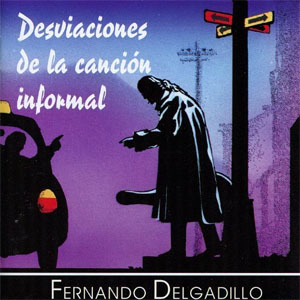 Disco Desviaciones De La Canción Informal de Fernando Delgadillo