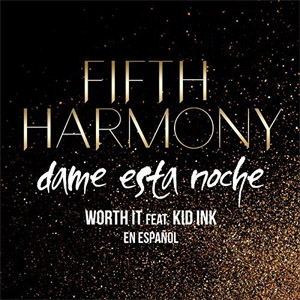 Disco Worth It (Dame Esta Noche) de Fifth Harmony