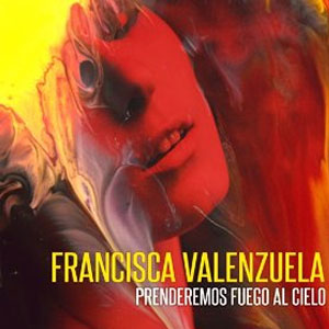 Disco Prendemos Fuego al Cielo de Francisca Valenzuela