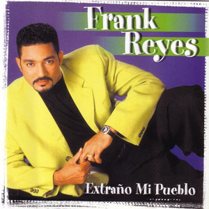 Disco Extraño a Mi Pueblo de Frank Reyes