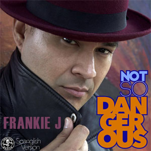 Disco Not So Dangerous (Spanglish Version) de Frankie J