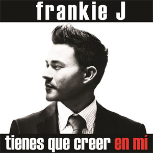 Disco Tienes Que Creer En Mi  de Frankie J