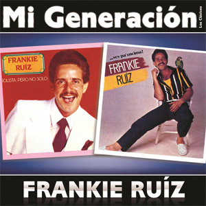 Disco Mi Generación: Los Clásicos de Frankie Ruíz