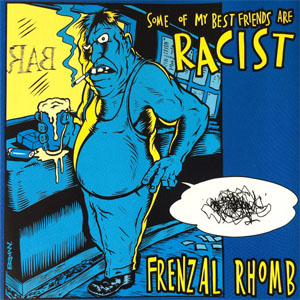 Disco Some Of My Best Friends Are Racist de Frenzal Rhomb