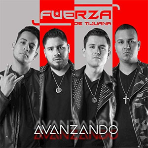 Álbum Avanzando de Fuerza de Tijuana