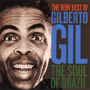 Disco The Very Best Of Gilberto Gil (The Soul Of Brazil) de Gilberto Gil