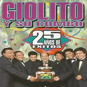 Disco 25 años de éxitos de Giolito y Su Combo