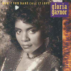 Disco Don't You Dare Call It Love de Gloria Gaynor
