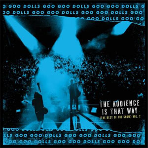 Disco The Audience Is That Way (The Rest of the Show) Vol. 2 de Goo Goo Dolls