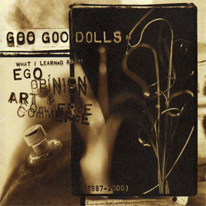 Disco What I Learned About Ego, Opinion, Art & Commerce (1987-2000) de Goo Goo Dolls