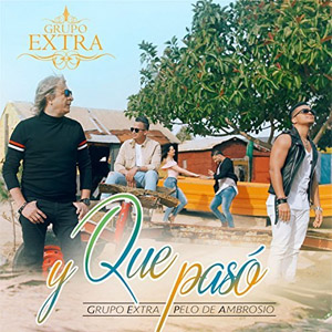 Álbum Y Que Pasó de Grupo Extra