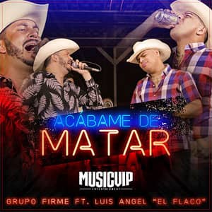 Disco Acábame De Matar de Grupo Firme