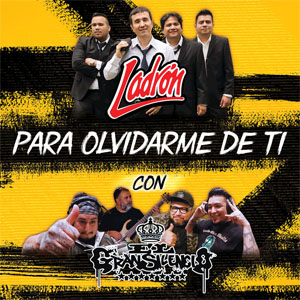 Disco Para Olvidarme De Ti de Grupo Ladrón