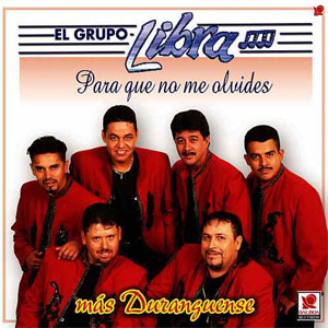 Disco Para Que No Me Olvides - Más Duranguense de Grupo Libra