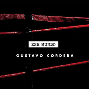 Disco Ese Mundo de Gustavo Cordera