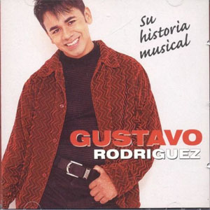 Disco Su Historia Musical de Gustavo Rodríguez
