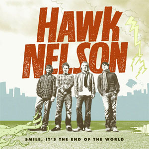 Disco Smile, It's The End Of The World de Hawk Nelson