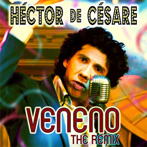 Disco Veneno (The Remix) de Héctor De Césare