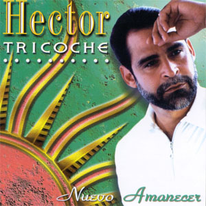 Disco Nuevo Amanecer de Héctor Tricoche