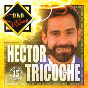 Disco Oro Salsero: 15 Éxitos de Héctor Tricoche