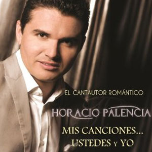 Disco Mis Canciones Ustedes Y Yo de Horacio Palencia