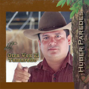 Disco Otra Vez el Tamareño de Huber Paredes