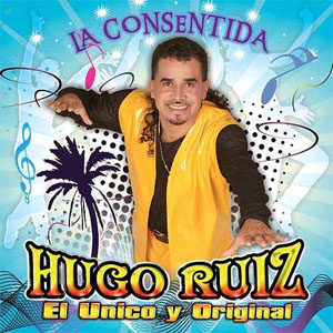 Disco La Consentida de Hugo Ruíz - El Bebé de Los Teclados