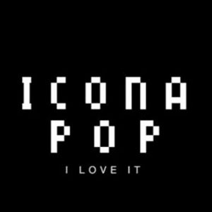 Disco I Love It de Icona Pop