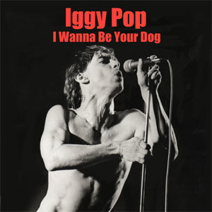 Disco I Wanna Be Your Dog  de Iggy Pop