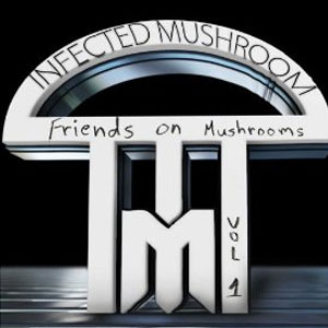 Disco Friends On Mushrooms Vol 1 de Infected Mushroom