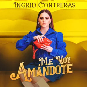Disco Me Voy Amándote de Ingrid Contreras Music