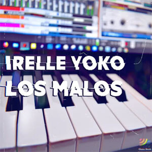 Disco Los Malos de Irelle Yoko