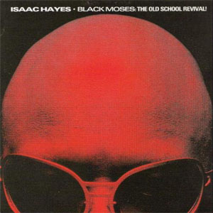 Disco Black Moses: The Old School Revival! de Isaac Hayes