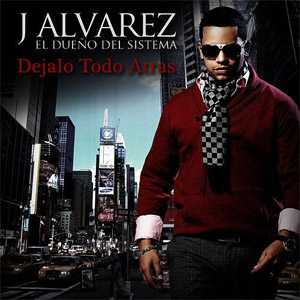 Disco Déjalo Todo Atrás de J Álvarez