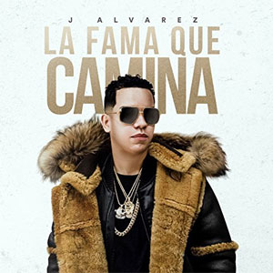 Disco La Fama Que Camina de J Álvarez
