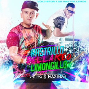 Disco Rastrillo, Bellakeo & Limoncillo de J King y Maximan