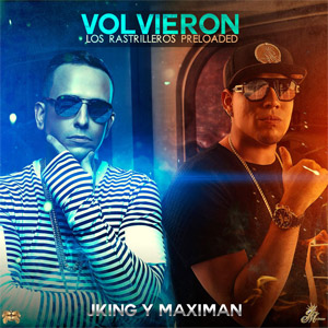 Disco Volvieron Los Rastrilleros: Preloaded de J King y Maximan