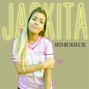 Disco Hasta Que Salga el Sol de Jackita