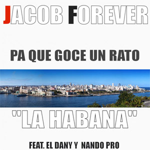 Disco Pa' Que Goce Un Rato La Habana de Jacob Forever