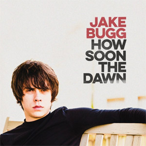 Disco How Soon The Dawn de Jake Bugg