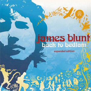 Disco Back To Bedlam (Expanded Edition) de James Blunt