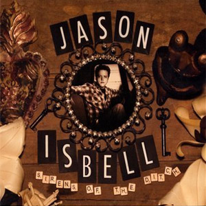 Disco Sirens Of The Ditch de Jason Isbell