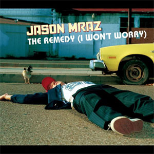 Disco The Remedy (I Won't Worry)  de Jason Mraz